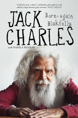 Jack Charles Jack Charles: Born-again Blakfella