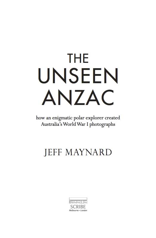 THE UNSEEN UNZAC Jeff Maynard is an author and documentary maker His books - photo 2