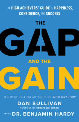 Benjamin Hardy - The Gap and The Gain: The High Achievers Guide to Happiness, Confidence, and Success