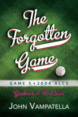 John Vampatella - The Forgotten Game: Game 5 2004 ALCS Yankees at Red Sox