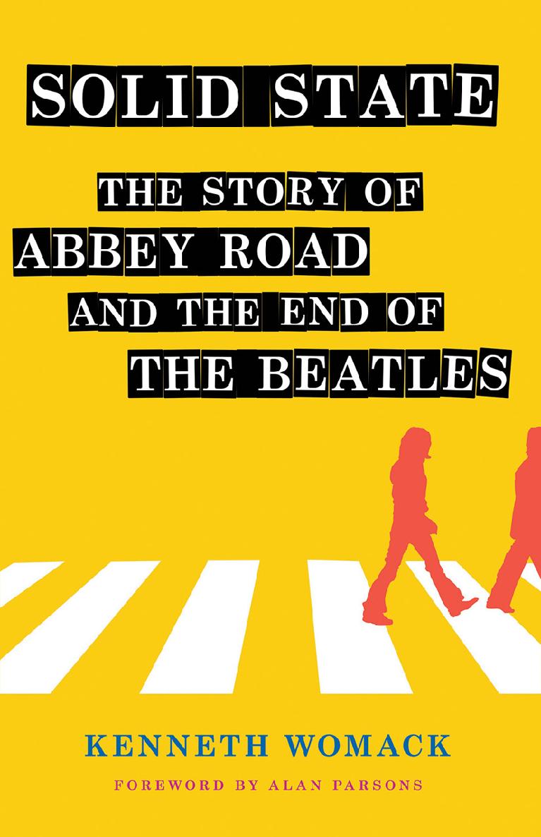 Solid State Solid State The Story of Abbey Road and the End of the Beatles - photo 1