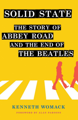 Kenneth Womack - Solid State: The Story of Abbey Road and the End of the Beatles