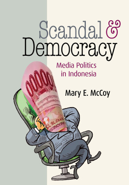 Mary E. McCoy Scandal and Democracy: Media Politics in Indonesia