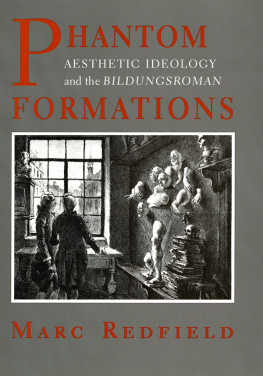 Marc Redfield - Phantom Formations: Aesthetic Ideology and the Bildungsroman