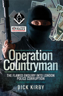 Dick Kirby - Operation Countryman: The Flawed Enquiry into London Police Corruption