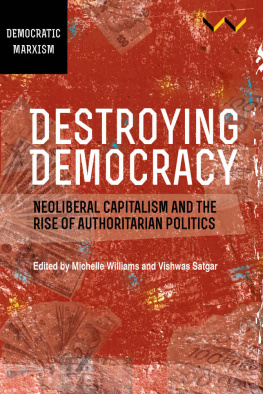 Jane Duncan - Destroying Democracy: Neoliberal capitalism and the rise of authoritarian politics
