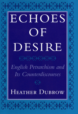 Heather Dubrow - Echoes of Desire: English Petrarchism and Its Counterdiscourses