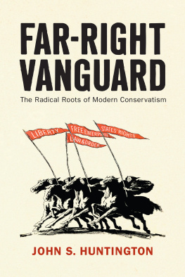 John S. Huntington - Far-Right Vanguard: The Radical Roots of Modern Conservatism