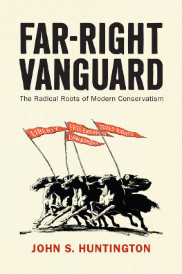 John S. Huntington Far-Right Vanguard: The Radical Roots of Modern Conservatism