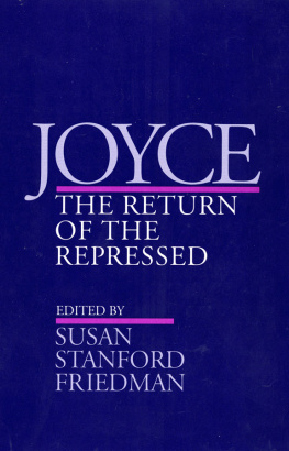 Susan Stanford Friedman (editor) Joyce: The Return of the Repressed (Contestations)