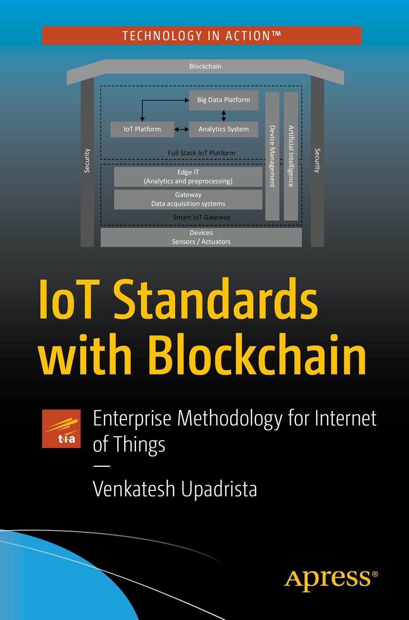 Book cover of IoT Standards with Blockchain Venkatesh Upadrista IoT - photo 1