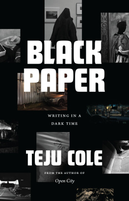 Teju Cole Black Paper: Writing in a Dark Time