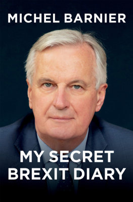 Michel Barnier - My Secret Brexit Diary: A Glorious Illusion