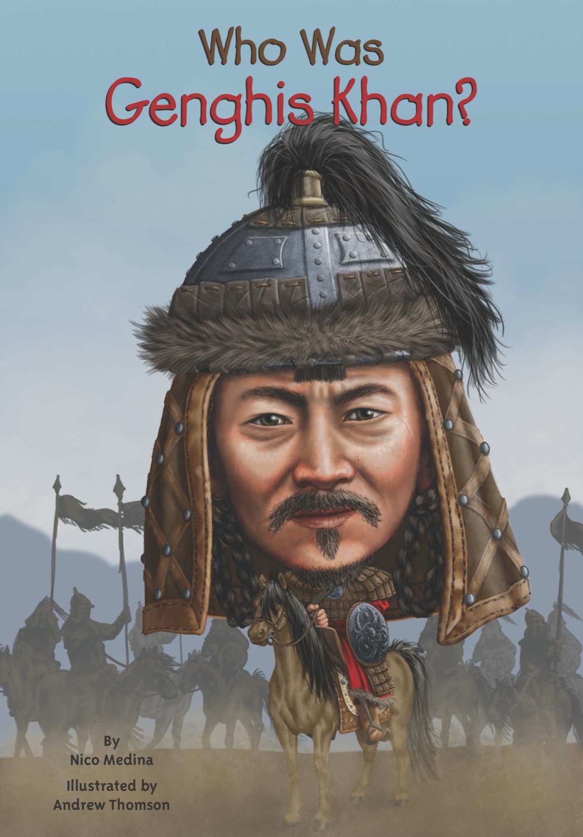 Who Was Genghis Khan By Nico Medina Illustrated by Andrew Thomson Grosset - photo 1