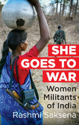 Rashmi Saksena - She Goes to War: Women Militants of India