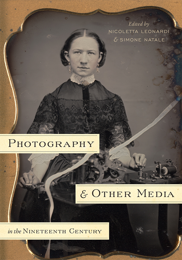 PHOTOGRAPHY AND OTHER MEDIA IN THE NINETEENTH CENTURY P HOTOGRAPHY AND - photo 1