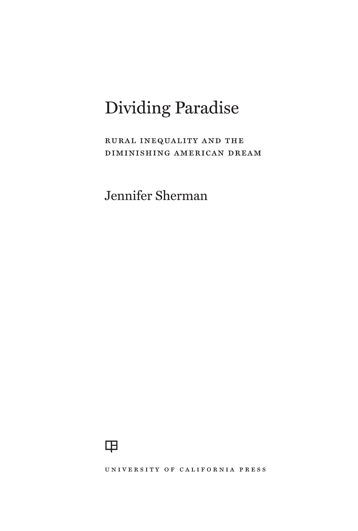 Dividing Paradise Dividing Paradise RURAL INEQUALITY AND THE DIMINISHING - photo 1