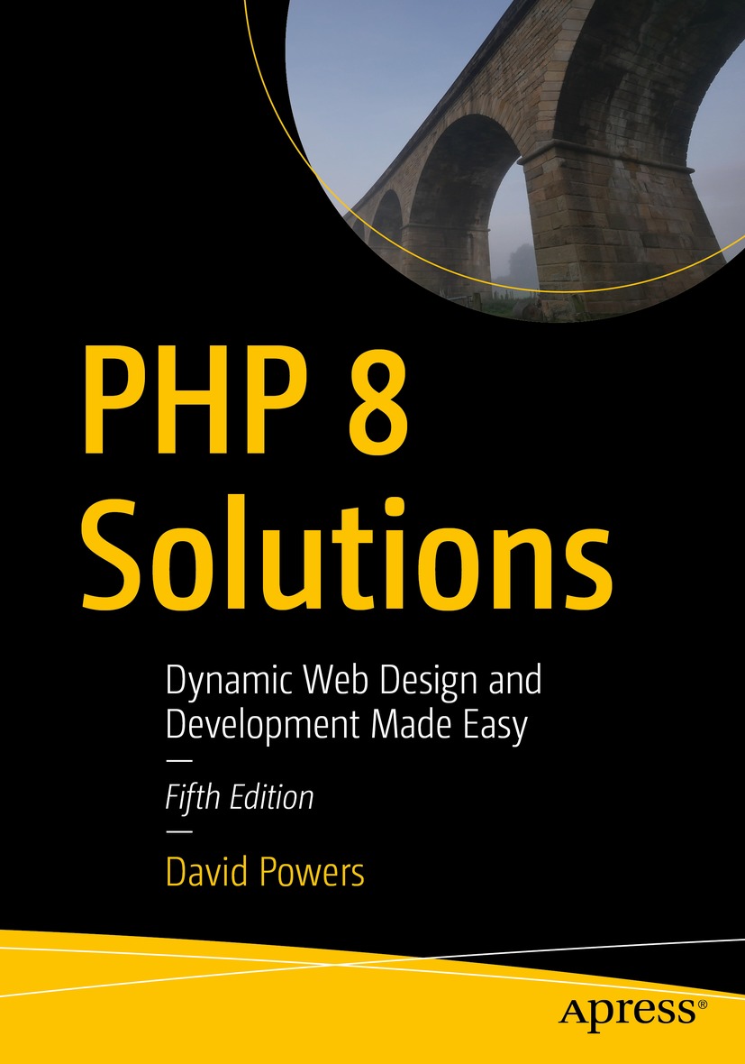 Book cover of PHP 8 Solutions David Powers PHP 8 Solutions Dynamic Web - photo 1