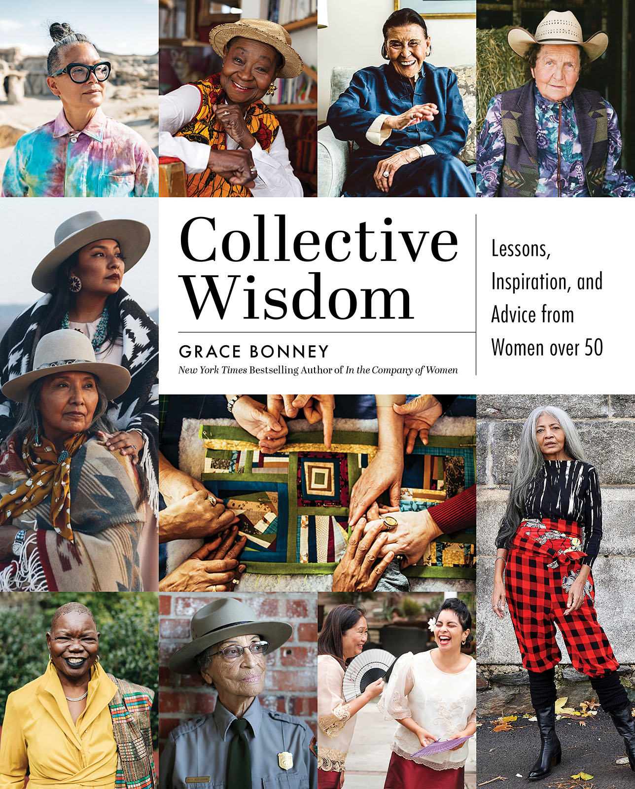 Collective Wisdom Lessons Inspiration and Advice from Women over 50 Edited by - photo 1
