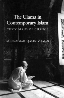 Muhammad Qasim Zaman - The Ulama in Contemporary Islam: Custodians of Change