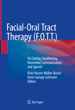Ricki Nusser-Müller-Busch (editor) - Facial-Oral Tract Therapy (F.O.T.T.): For Eating, Swallowing, Nonverbal Communication and Speech