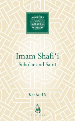 Kecia Ali - Imam Shafii: Scholar and Saint (Makers of the Muslim World)