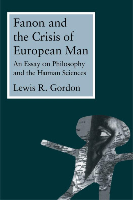 Lewis Gordon Fanon and the Crisis of European Man