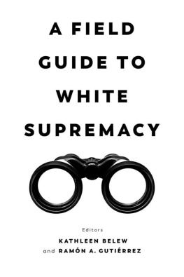 Kathleen Belew - A Field Guide to White Supremacy