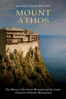 Charles River Editors - Mount Athos: The History of the Greek Mountain and the Center of Eastern Orthodox Monasticism