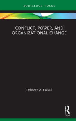 Deborah A. Colwill Conflict, Power, and Organizational Change
