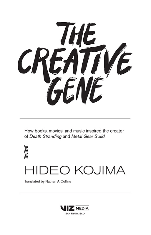 HIDEO KOJIMA Translation Nathan A Collins Design Adam Grano Editor David - photo 3