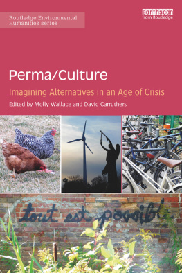 Molly Wallace (editor) Perma/Culture: Imagining Alternatives in an Age of Crisis