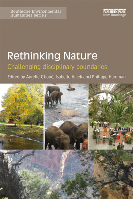 Aurélie Choné (editor) Rethinking Nature: Challenging Disciplinary Boundaries