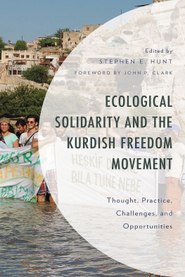 Stephen E. Hunt (editor) Ecological Solidarity and the Kurdish Freedom Movement: Thought, Practice, Challenges, and Opportunities