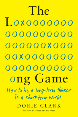 Dorie Clark The Long Game: How to Be a Long-Term Thinker in a Short-Term World