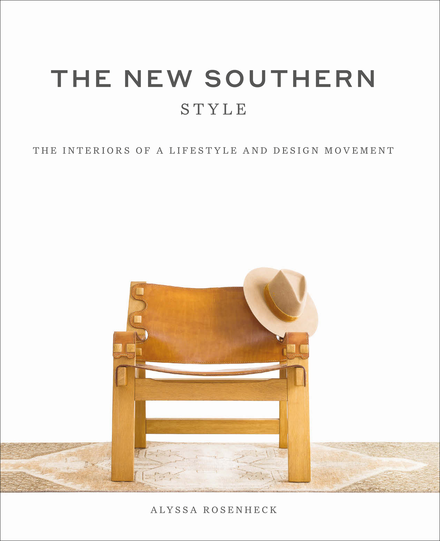 The New Southern Style The Interiors of a Lifestyle and Design Movement - photo 1