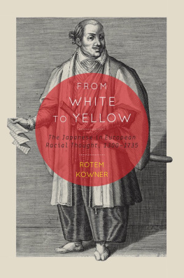 Rotem Kowner - From White to Yellow: The Japanese in European Racial Thought, 1300-1735