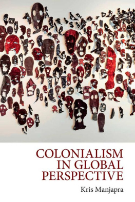 Kris Manjapra - Colonialism in Global Perspective