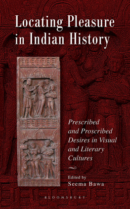 Seema Bawa - Locating Pleasure in Indian History: Prescribed and Proscribed Desires in Visual and Literary Cultures