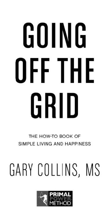 Going Off The Grid The How-To Book Of Simple Living And Happiness Off The Grid Series 1 - image 1