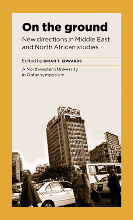 Brian T. Edwards - On the Ground: New Directions in Middle East and North African Studies