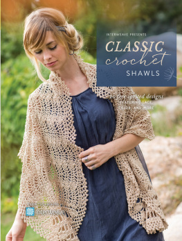 Interweave Editors (editor) - Interweave Presents Classic Crochet Shawls: 20 Free-Spirited Designs Featuring Lace, Color and More