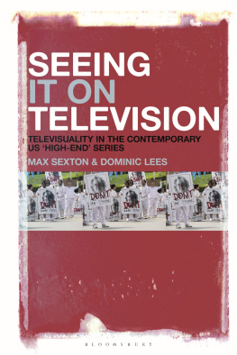 Max Sexton - Seeing It on Television: Televisuality in the Contemporary US ‘High-End’ Series