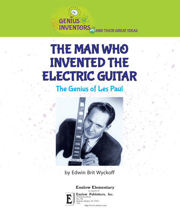 The Man Who Invented Electric Guitar Life today would not be the same without - photo 1