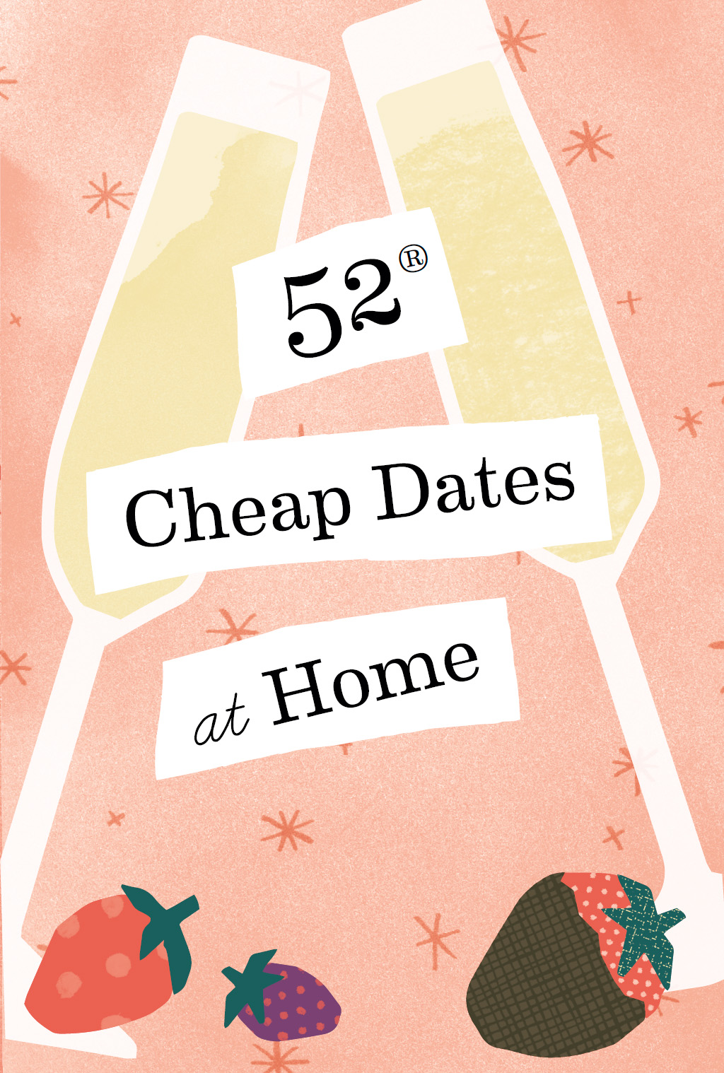 52 Cheap Dates at Home Copyright 2021 by Chronicle Books LLC Based on 52 - photo 1