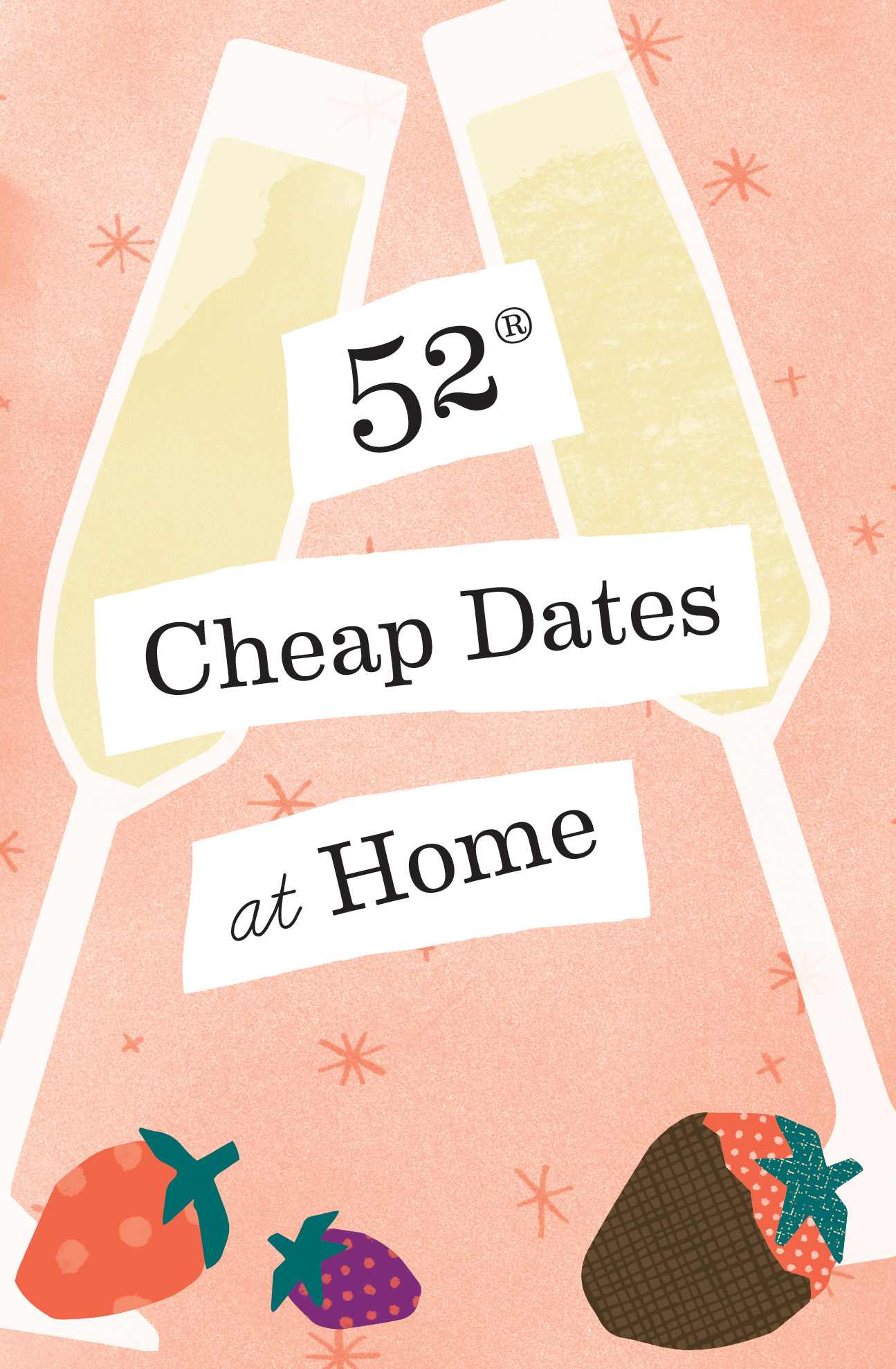 52 Cheap Dates at Home Copyright 2021 by Chronicle Books LLC Based on 52 - photo 2