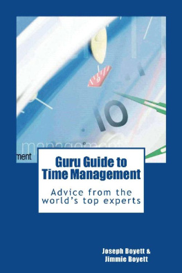 Jimmie Boyett Guru Guide to Time Management: Advice from the Worlds Top Experts (The Guru Guides Book 6)