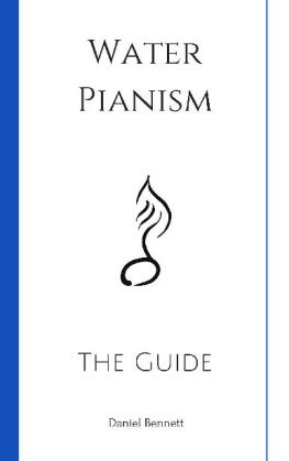 Daniel Bennett - Water Pianism: The Guide