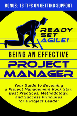 Ready Set Agile Being an Effective Project Manager: Your Guide to Becoming a Project Management Rock Star: Best Practices, Methodology, and Success Principles for a Project ... (Project Management by Ready Set Agile)