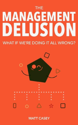 Matt Casey The Management Delusion: What if were doing it all wrong?